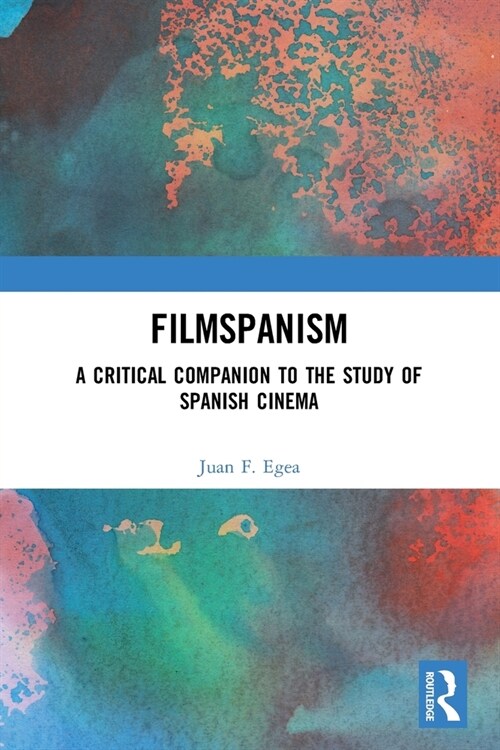 [POD] Filmspanism : A Critical Companion to the Study of Spanish Cinema (Paperback)