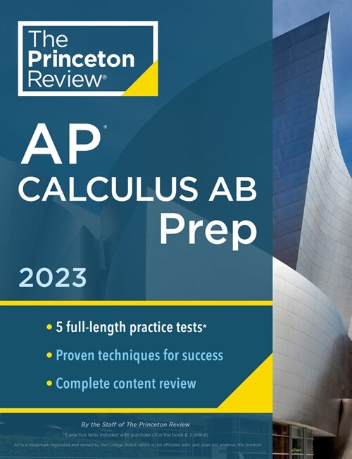 Princeton Review AP Calculus AB Prep, 2023: 5 Practice Tests + Complete Content Review + Strategies & Techniques (Paperback)