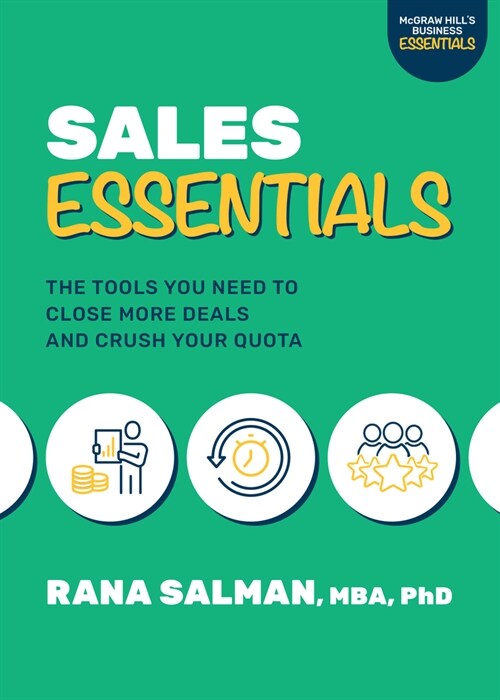 Sales Essentials: The Tools You Need at Every Stage to Close More Deals and Crush Your Quota (Hardcover)