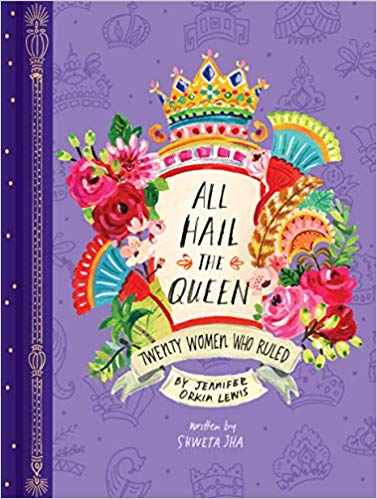 All Hail the Queen: Twenty Women Who Ruled (Royal Biographies, Famous Queens, Famous Women in History)