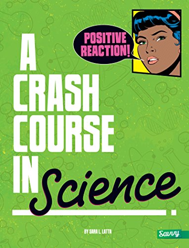 Positive Reaction!: A Crash Course in Science