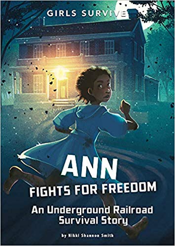 Ann Fights for Freedom: An Underground Railroad Survival Story