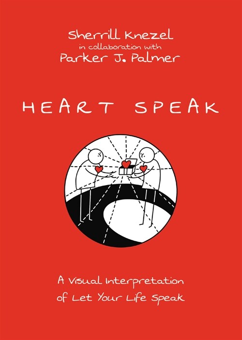 Heart Speak: A Visual Interpretation of Let Your Life Speak (Paperback)