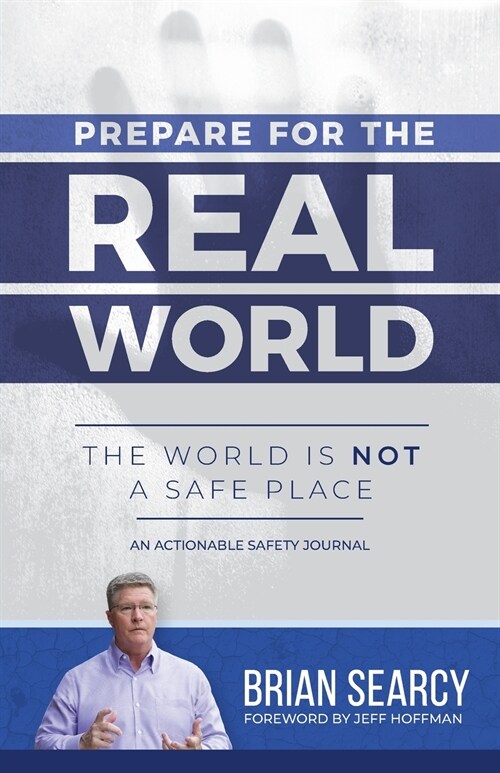 [POD] Prepare for The Real World: The World Is Not a Safe Place (Paperback)