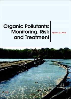 Organic Pollutants - Monitoring, Risk and Treatment