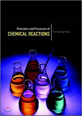 Principles and Processes of Chemical Reactions 