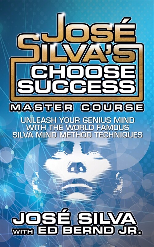 Jos?Silva's Choose Success Master Course: Unleash Your Genius Mind Original Edition (Paperback)