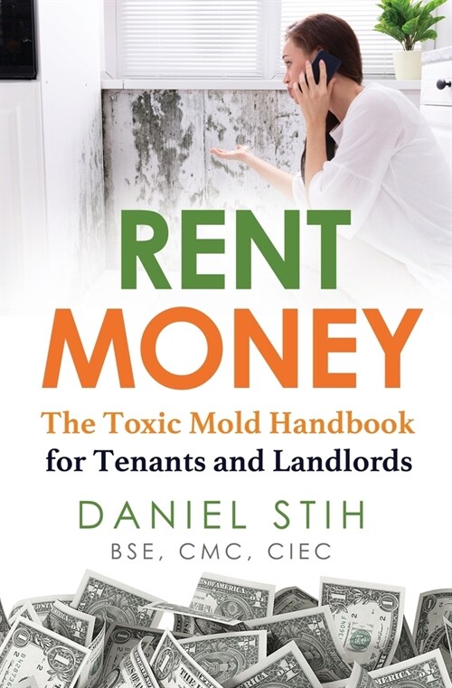 [POD] Rent Money: The Toxic Mold Handbook for Tenants and Landlords (Paperback)