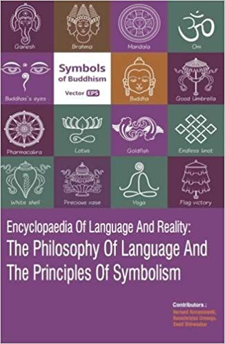 Encyclopaedia Of Language And Reality: The Philosophy Of Language And The Principles Of Symbolism 4 Vols