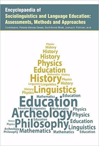 Encyclopaedia of Sociolinguistics and Language Education: Assessments, Methods and Approaches  3 Vols