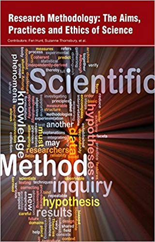 Research Methodology: The Aims, Practices and Ethics of Science