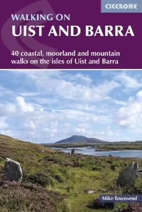 Walking on Uist and Barra : 40 coastal, moorland and mountain walks on all the isles of Uist and Barra (Paperback, 2 Revised edition)