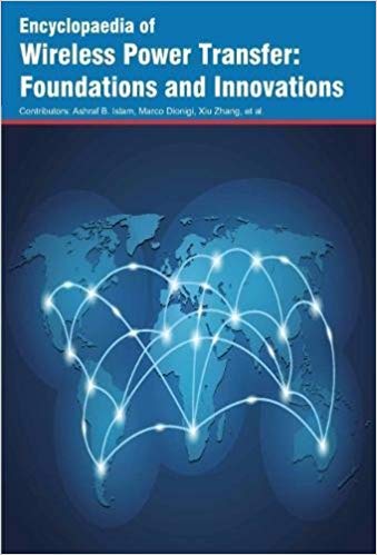 Encyclopaedia of  Wireless Power Transfer: Foundations and Innovations  3 Vols