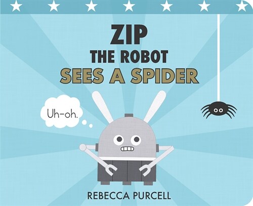 Zip the Robot Sees a Spider (Board Books)