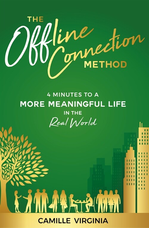 The Offline Connection Method: 4 Minutes to a More Meaningful Life in the Real World (Paperback)