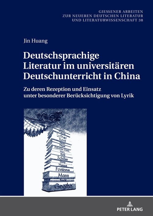 [POD] Deutschsprachige Literatur im universit?en Deutschunterricht in China; Zu deren Rezeption und Einsatz unter besonderer Ber?ksichtigung von Lyrik (Hardcover)