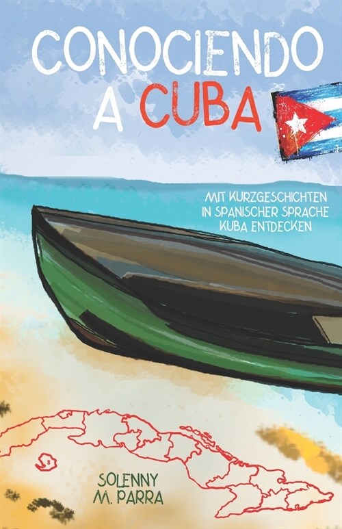 [POD] Conociendo a Cuba: mit Kurzgeschichten in spanischer Sprache Kuba entdecken (Paperback)