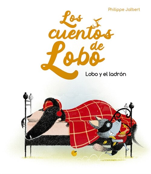 Lobo Y El Ladr? (Los Cuentos del Lobo) (Hardcover)