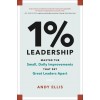 1% Leadership: Master the Small, Daily Improvements That Set Great Leaders Apart (Hardcover)