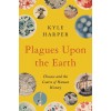 Plagues Upon the Earth: Disease and the Course of Human History (Paperback)