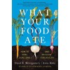 What Your Food Ate: How to Restore Our Land and Reclaim Our Health (Paperback)