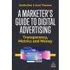 A Marketer's Guide to Digital Advertising: Transparency, Metrics and Money (Hardcover)