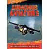 Audacious Aviators: True Stories of Adventurers' Thrilling Flights