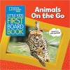 National Geographic Kids Little Kids First Board Book: Animals on the Go