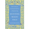 Hunting Magic Eels: Recovering an Enchanted Faith in a Skeptical Age (Paperback)