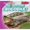 Can I Have a Pet Crocodile?