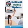 Get Fit with Video Workouts