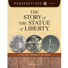 The Story of the Statue of Liberty: A History Perspectives Book