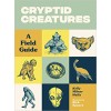 Cryptid Creatures: A Field Guide