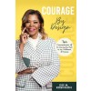 Courage by Design: Ten Commandments +1 for Moving Past Fear to Joy, Fulfillment, and Purpose (Hardcover)