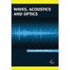 Waves, Acoustics and Optics