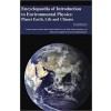 Encyclopaedia of Introduction to Environmental Physics: Planet Earth, Life and Climate 4 Vols