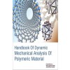 Handbook Of Dynamic Mechanical Analysis Of Polymeric Material 2 Vols