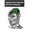 Applied Neural Networks and Soft Computing