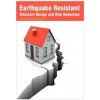 Earthquake Resistant Structure Design and Risk Reduction