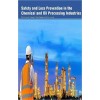 Safety and Loss Prevention in the Chemical and Oil Processing Industries