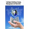 Intelligent Buildings: Design, Management and Operation