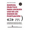 MANUAL PRACTICO PARA UN BUEN USO DE LOS SIGNOS DE PUNTUACION (Paperback)