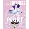 Los Unicornios Son Lo Peor (Hardcover)