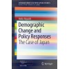 Demographic Change and Policy Responses: The Case of Japan (Paperback, 2022)