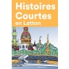 [POD] Histoires Courtes en Letton: Apprendre l'Letton facilement en lisant des histoires courtes (Paperback)